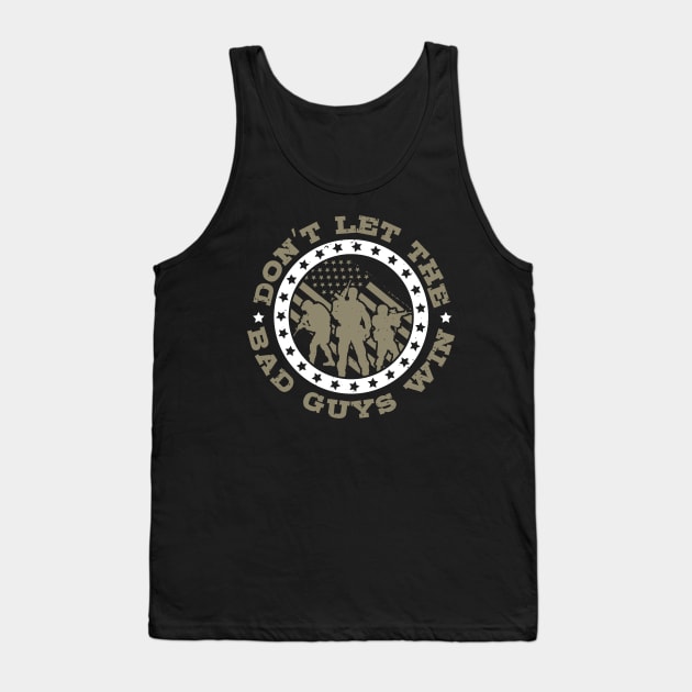 Don't Let The Bad Guys Win Military Tank Top by HelloShirt Design